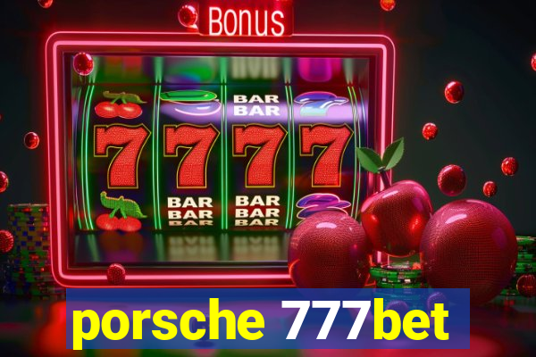 porsche 777bet